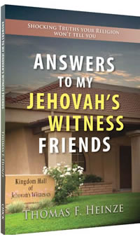 Answers To My Jehovah's Witness Friends