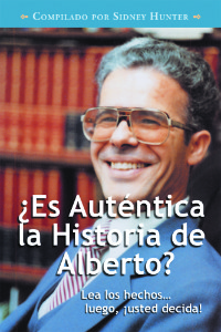 ¿Es Auténtica la Historia de Alberto?