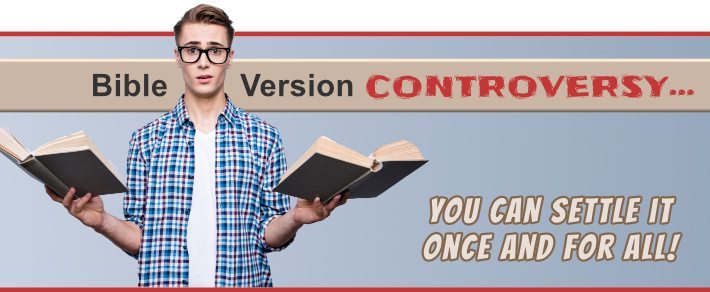 Settle the 'Bible version controversy' once and for all!